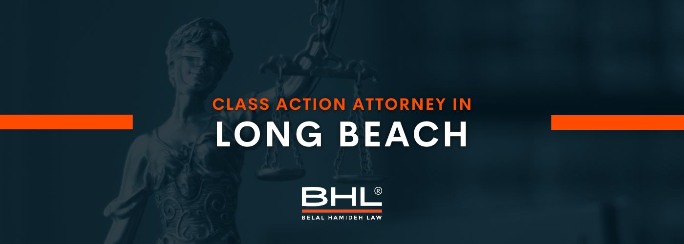 class action attorney in long beach
